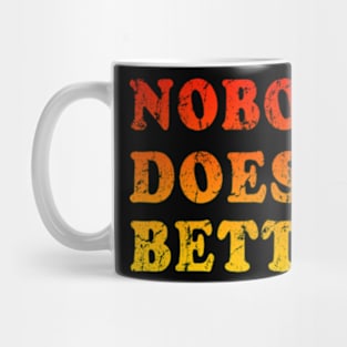 Nobody Does It Better Mug